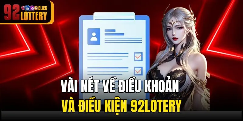 Vài nét về điều khoản và điều kiện 92lotery